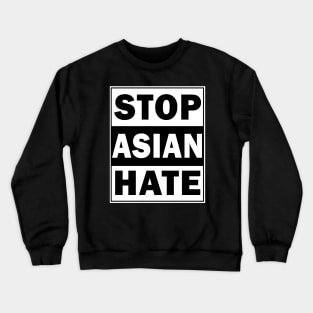 Stop Asian Hate Crewneck Sweatshirt